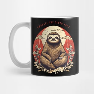 Embrace the Sloth Pace Zen Yoga Meditation Mug